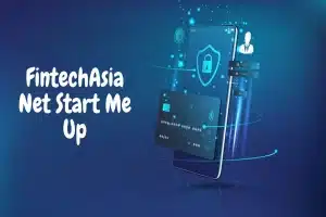 Fintechasia Net Start Me Up